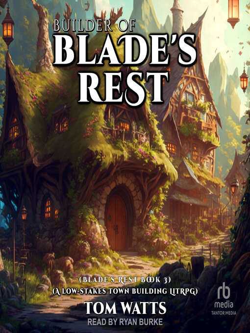 Title details for Builder of Blade's Rest by Tom Watts - Wait list